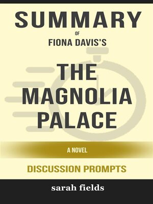 cover image of Summary of the Magnolia Palace--A Novel by Fiona Davis --Discussion Prompts